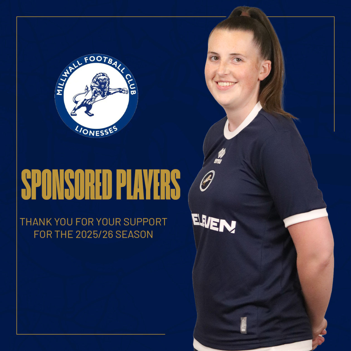 Millwall Lionesses would like to thank everyone who has sponsored a Lioness for the 2025/26 campaign