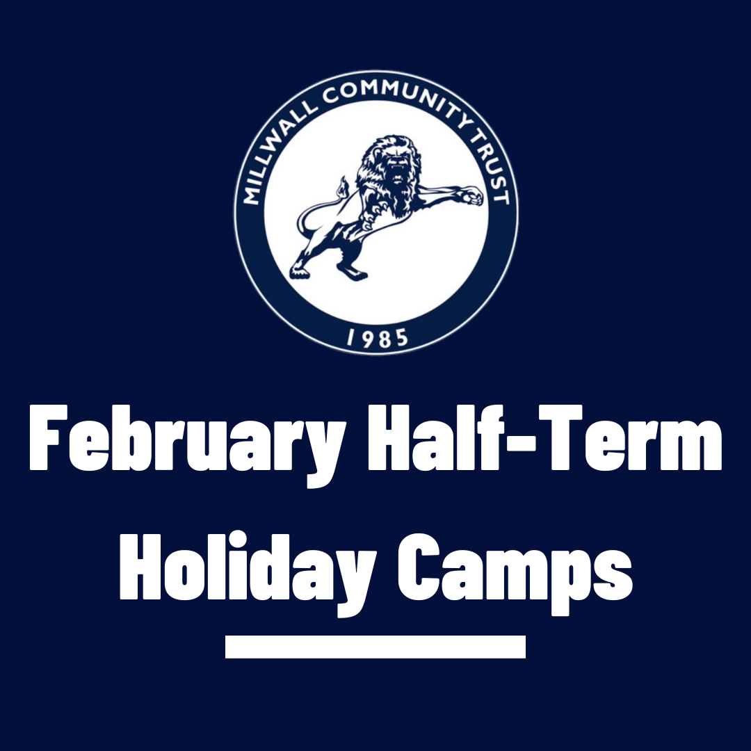 Millwall Community Trust are running February Half-Term Holiday Camps