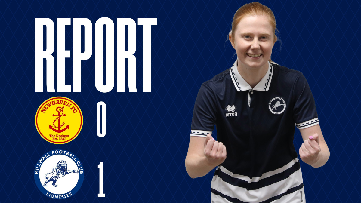 Report: Newhaven 0-1 Millwall Lionesses